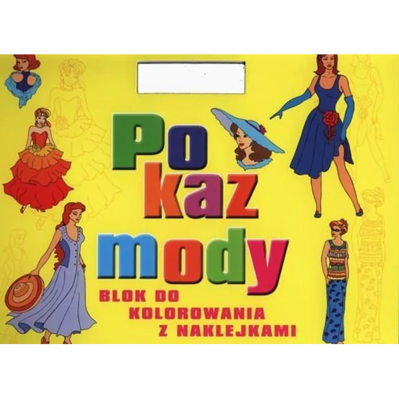 POKAZ MODY. BLOK DO KOLOROWANIA Z NAKLEJKAMI - Olesiejuk