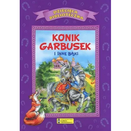 KONIK GARBUSEK I INNE BAJKI - Wydawnictwo Elżbieta Jarmołkiewicz
