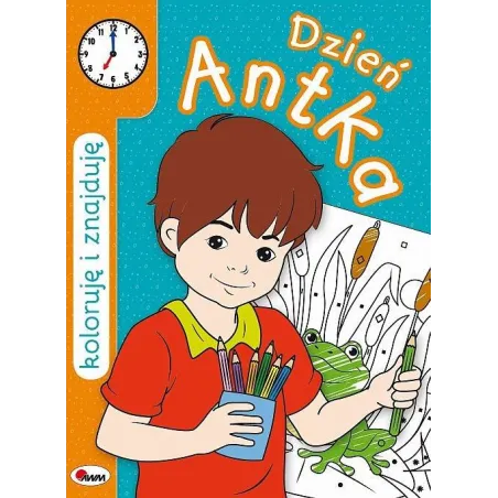 Dzień Antka. Koloruję I Znajduję. Dzień Antka. Koloruję I Znajduję.