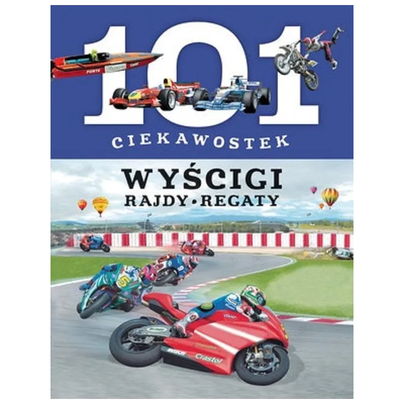 WYŚCIGI, RAJDY, REGATY. 101 CIEKAWOSTEK - Olesiejuk