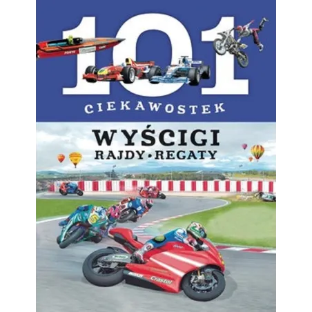 WYŚCIGI, RAJDY, REGATY. 101 CIEKAWOSTEK - Olesiejuk