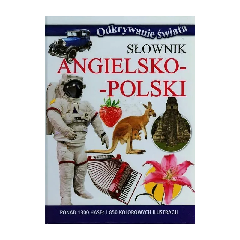 SŁOWNIK ANGIELSKO-POLSKI. ODKRYWANIE ŚWIATA - Olesiejuk
