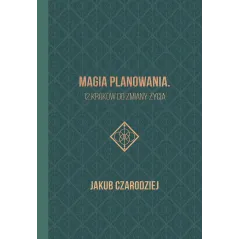MAGIA PLANOWANIA. 12 KROKÓW DO ZMIANY ŻYCIA - Flow Books