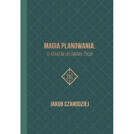 MAGIA PLANOWANIA. 12 KROKÓW DO ZMIANY ŻYCIA - Flow Books