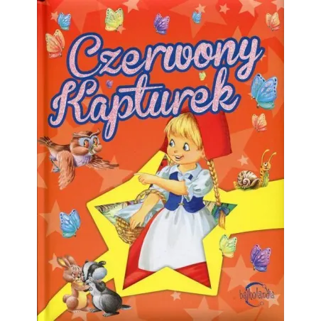 CZERWONY KAPTUREK. BAJKOLANDIA - Olesiejuk