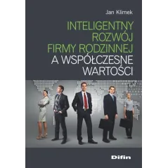 INTELIGENTNY ROZWÓJ FIRMY RODZINNEJ A WSPÓŁCZESNE WARTOŚCI - Difin