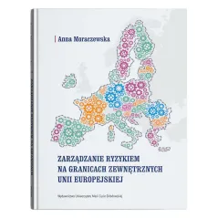 ZARZĄDZANIE RYZYKIEM NA GRANICACH ZEWNĘTRZNYCH UNII EUROPEJSKIEJ - UMCS
