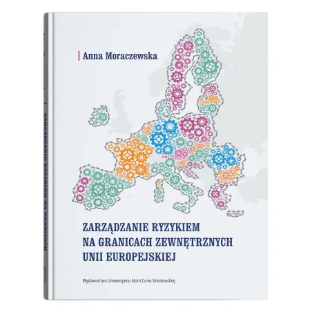ZARZĄDZANIE RYZYKIEM NA GRANICACH ZEWNĘTRZNYCH UNII EUROPEJSKIEJ - UMCS