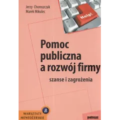 POMOC PUBLICZNA A ROZWÓJ FIRMY. SZANSE I ZAGROŻENIA - Poltext