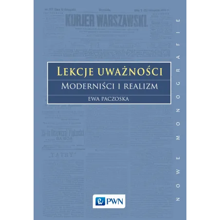 LEKCJE UWAŻNOŚCI. MODERNIŚCI I REALIZM - PWN