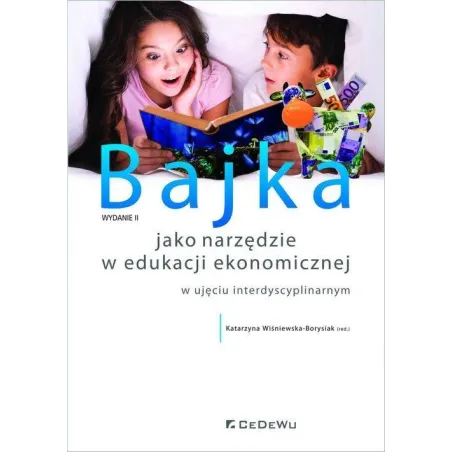 BAJKA JAKO NARZĘDZIE W EDUKACJI EKONOMICZNEJ W UJĘCIU INTERDYSCYPLINARNYM - CEDEWU