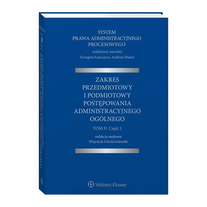 SYSTEM PRAWA ADMINISTRACYJNEGO PROCESOWEGO 2.1 ZAKRES PRZEDMIOTOWY I PODMIOTOWY POSTĘPOWANIA ADMINISTRACYJNEGO - Wolters Kluwer