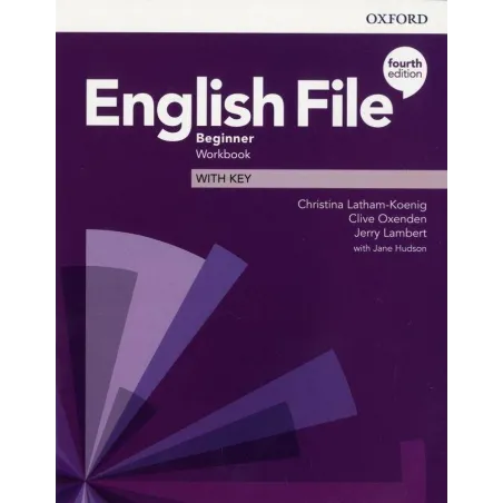 ENGLISH FILE BEGINNER WORKBOOK WITH KEY - Oxford