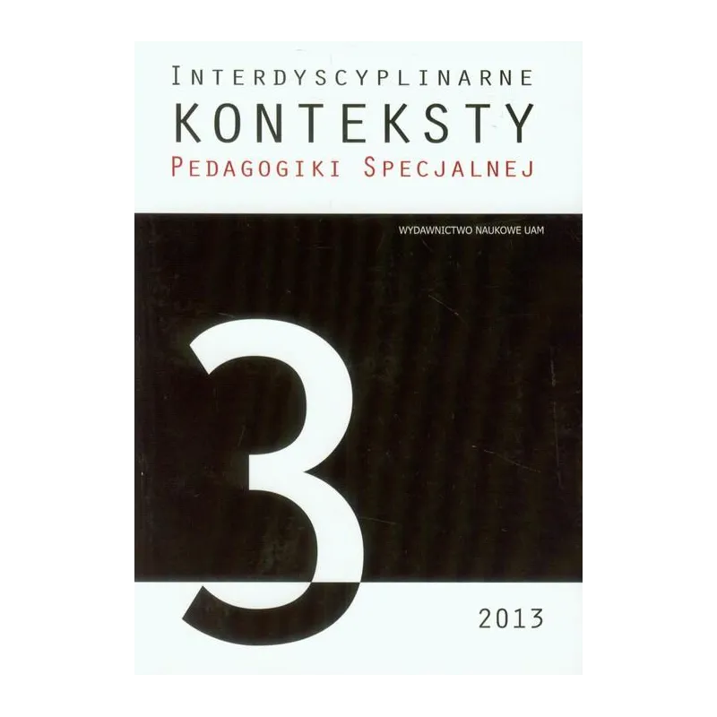 INTERDYSCYPLINARNE KONTEKSTY PEDAGOGIKI SPECJALNEJ - Wydawnictwo Naukowe UAM