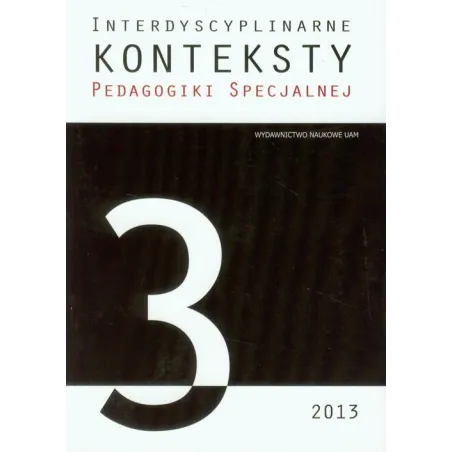 INTERDYSCYPLINARNE KONTEKSTY PEDAGOGIKI SPECJALNEJ - Wydawnictwo Naukowe UAM