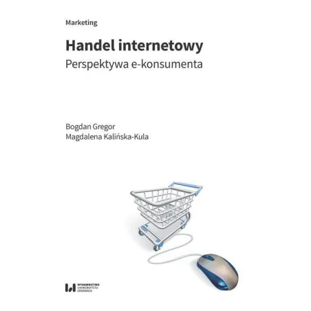 HANDEL INTERNETOWY. PERSPEKTYWA E-KONSUMENTA - Wydawnictwo Uniwersytetu Łódzkiego