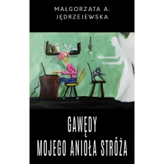 GAWĘDY MOJEGO ANIOŁA STRÓŻA - Nowoczesne