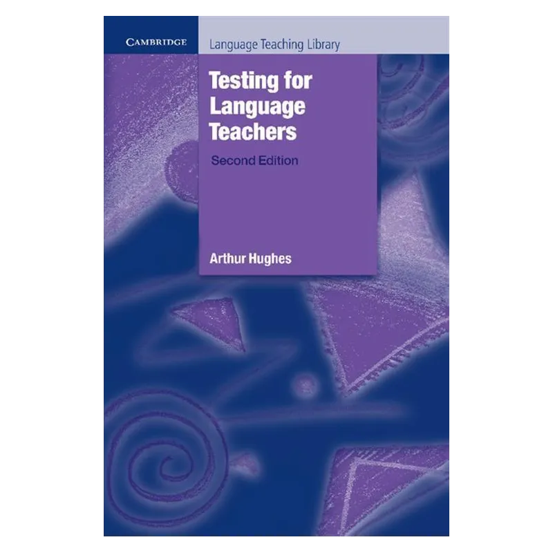 TESTING FOR LANGUAGE TEACHERS - Cambridge University Press
