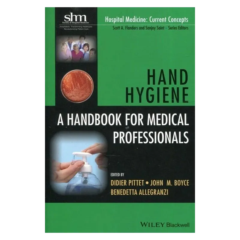 HAND HYGIENE A HANDBOOK FOR MEDICAL PROFESSIONALS - Wiley