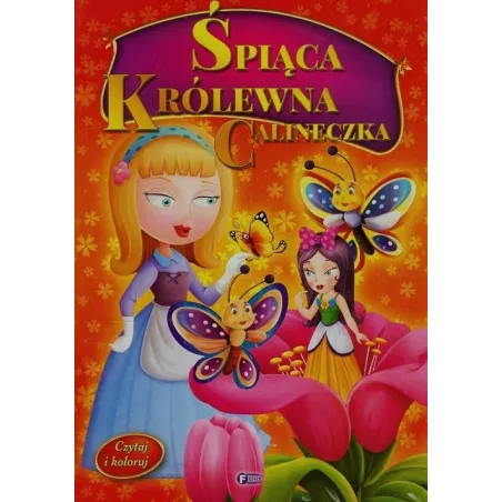 Śpiąca Królewna, Calineczka. Czytaj I Koloruj