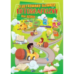 ILUSTROWANY SŁOWNIK ORTOGRAFICZNY DLA DZIECI - Fenix