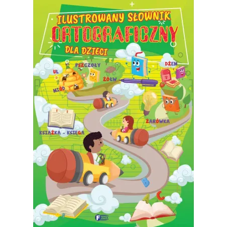 ILUSTROWANY SŁOWNIK ORTOGRAFICZNY DLA DZIECI - Fenix