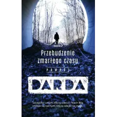 PRZEBUDZENIE ZMARŁEGO CZASU POWRÓT Stefan Darda