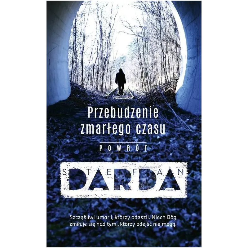 PRZEBUDZENIE ZMARŁEGO CZASU POWRÓT Stefan Darda