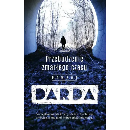 PRZEBUDZENIE ZMARŁEGO CZASU POWRÓT Stefan Darda