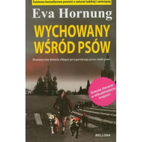 WYCHOWANY WŚRÓD PSÓW - Bellona