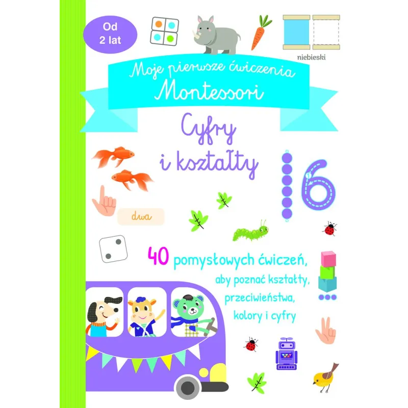 CYFRY I KSZTAŁTY. MOJE PIERWSZE ĆWICZENIA MONTESSORI 2+ - Olesiejuk
