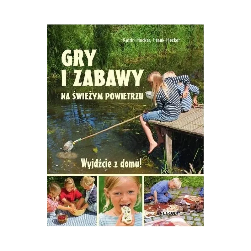 GRY I ZABAWY NA ŚWIEŻYM POWIETRZU. WYJDŹCIE Z DOMU! - Bellona