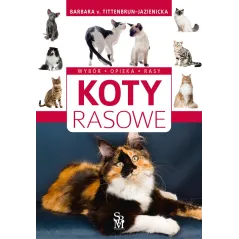 KOTY RASOWE. WYBÓR, OPIEKA, RASY - SBM