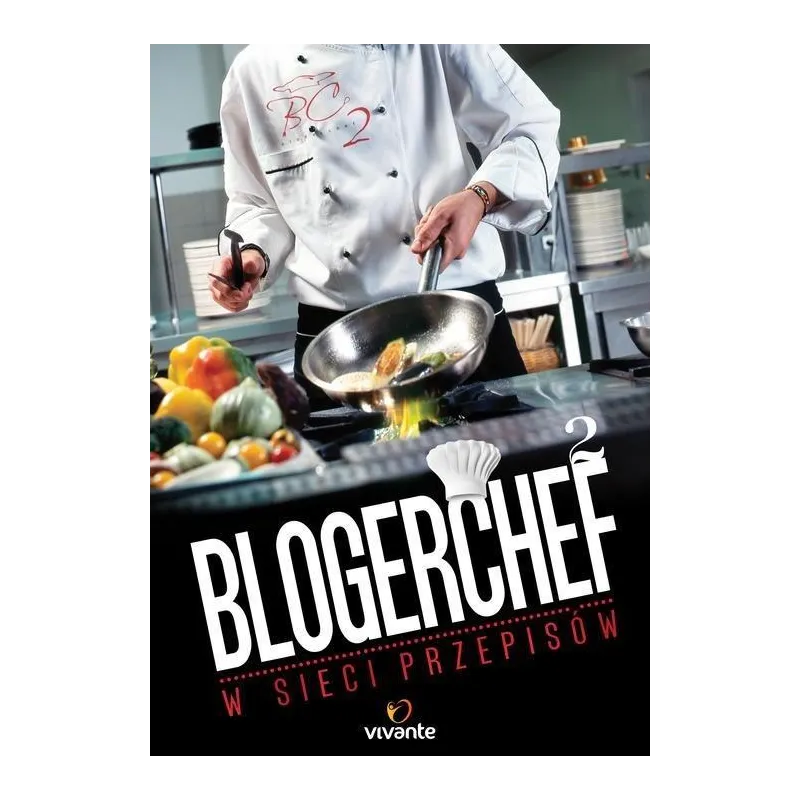 W SIECI PRZEPISÓW. BLOGERCHEF 2 - Vivante