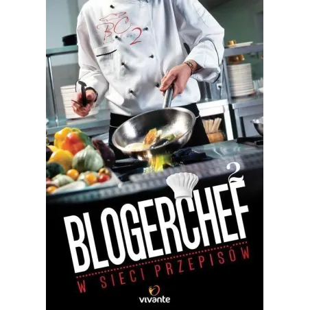 W SIECI PRZEPISÓW. BLOGERCHEF 2 - Vivante