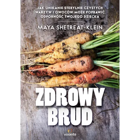 ZDROWY BRUD. JAK UNIKANIE STERYLNIE CZYSTYCH WARZYW I OWOCÓW MOŻE POPRAWIĆ ODPORNOŚĆ TWOJEGO DZIECKA - Vivante