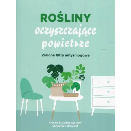 ROŚLINY OCZYSZCZAJĄCE POWIETRZE Ariane Boixiere-Asseray
