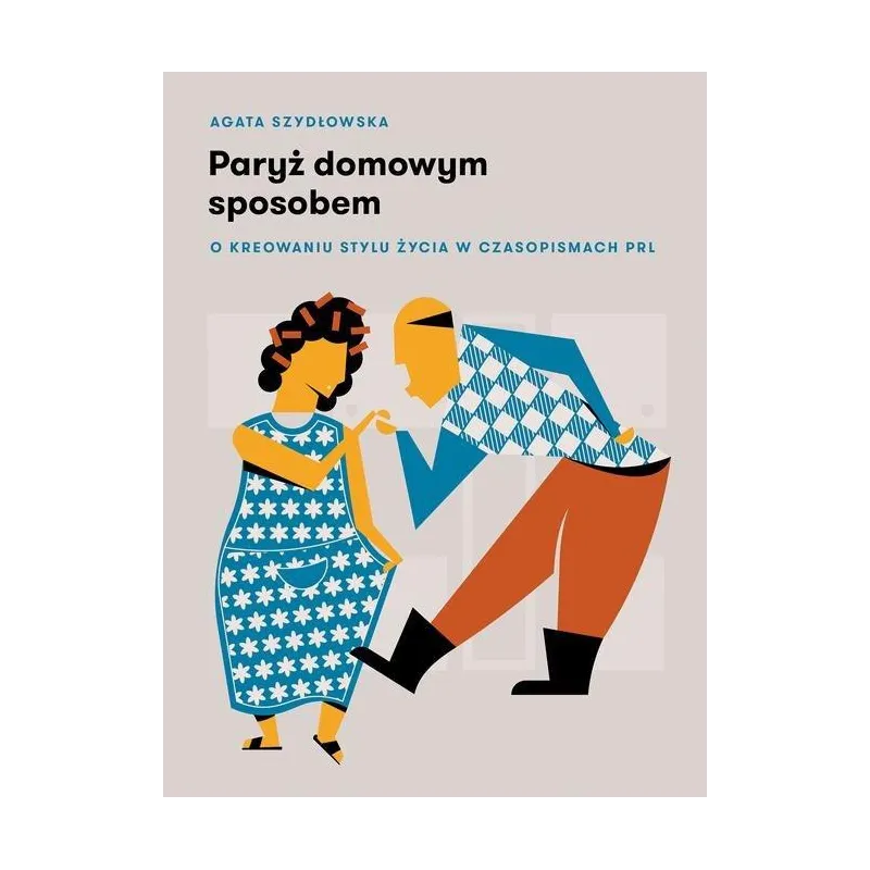 PARYŻ DOMOWYM SPOSOBEM Agata Szydłowska
