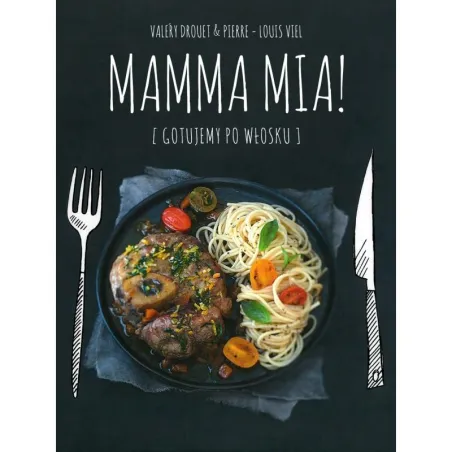 Mamma Mia Gotujemy Po Włosku Mamma Mia Gotujemy Po Włosku