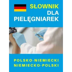 SŁOWNIK DLA PIELĘGNIAREK POLSKO-NIEMIECKI NIEMIECKO-POLSKI - Level Trading