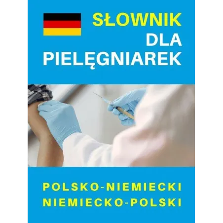 SŁOWNIK DLA PIELĘGNIAREK POLSKO-NIEMIECKI NIEMIECKO-POLSKI - Level Trading