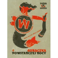 GORĄCZKA POWSTAŃCZEJ NOCY. POŻAR W BURDELU - WAB
