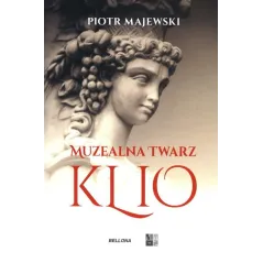 MUZEALNA TWARZ KLIO. WYBÓR TEKSTÓW Z LAT 1999-2019 - Bellona