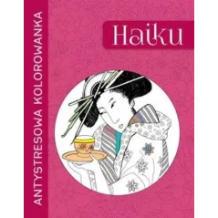 HAIKU ANTYSTRESOWA KOLOROWANKA - Olesiejuk