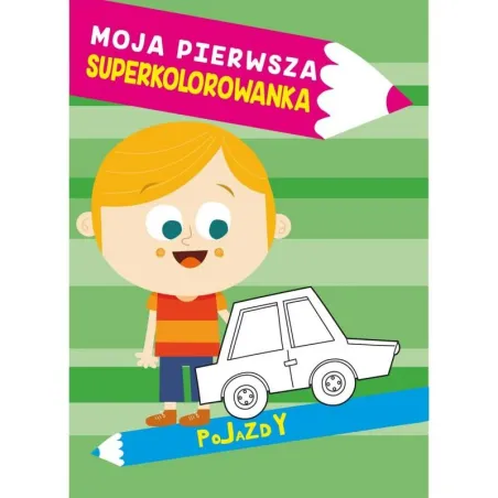 POJAZDY. MOJA PIERWSZA SUPERKOLOROWANKA - Olesiejuk