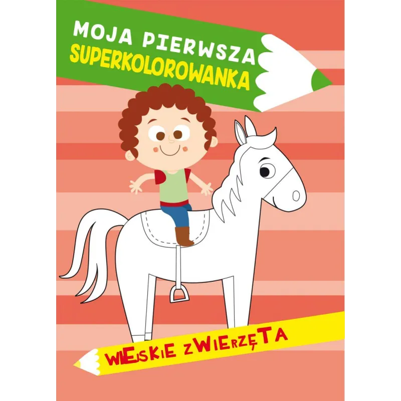 WIEJSKIE ZWIERZĘTA. MOJA PIERWSZA SUPERKOLOROWANKA - Olesiejuk