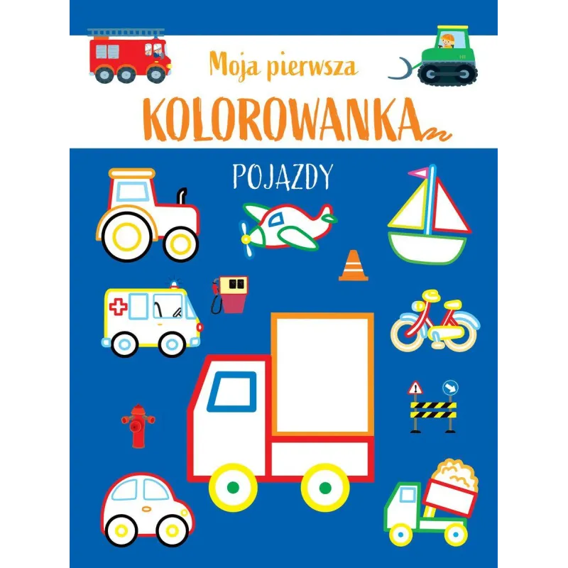 POJAZDY. MOJA PIERWSZA KOLOROWANKA - Olesiejuk
