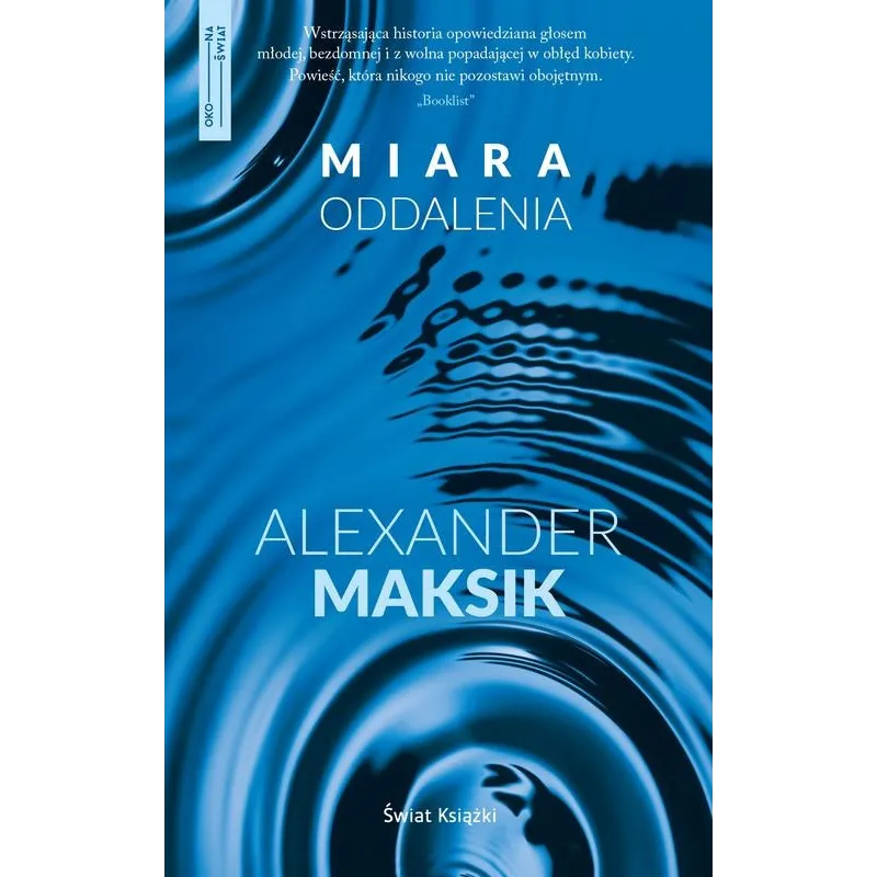 OKO NA ŚWIAT MIARA ODDALENIA Maksik Alexander - Świat Książki