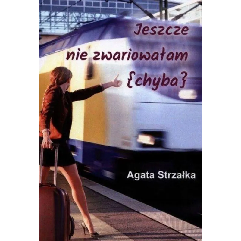 JESZCZE NIE ZWARIOWAŁAM (CHYBA) - Borgis