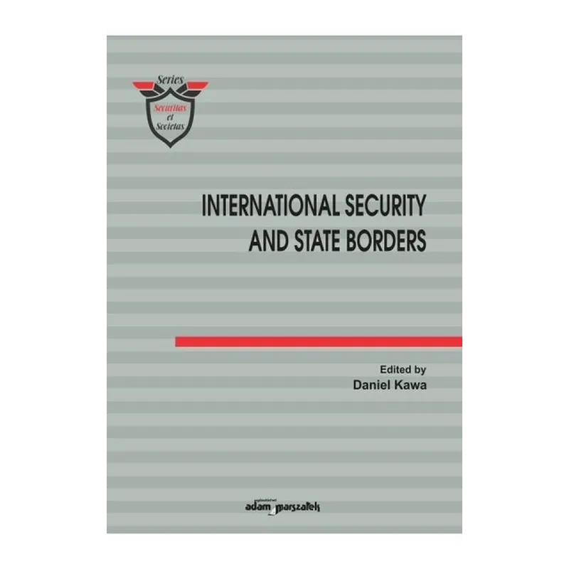 INTERNATIONAL SECURITY AND STATE BORDERS - Adam Marszałek